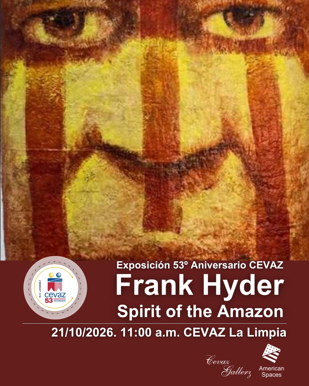 Exposición Aniversario LIII CEVAZ. Frank Hyder: Spirit of the Amazon